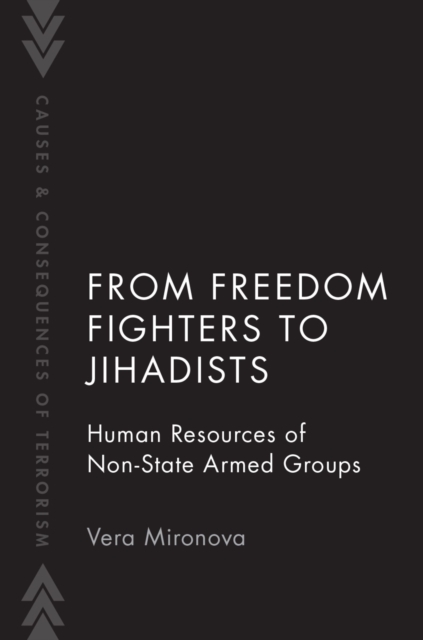 From Freedom Fighters to Jihadists : Human Resources of Non-State Armed Groups, EPUB eBook
