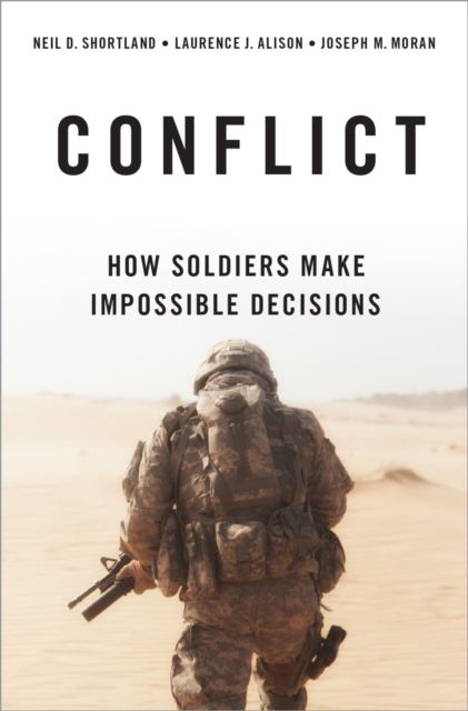 Conflict : How Soldiers Make Impossible Decisions, EPUB eBook