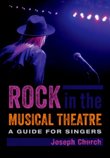 Rock in the Musical Theatre : A Guide for Singers, Paperback / softback Book
