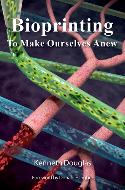 Bioprinting : To Make Ourselves Anew, EPUB eBook