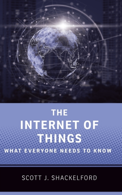 The Internet of Things : What Everyone Needs to Know®, Hardback Book
