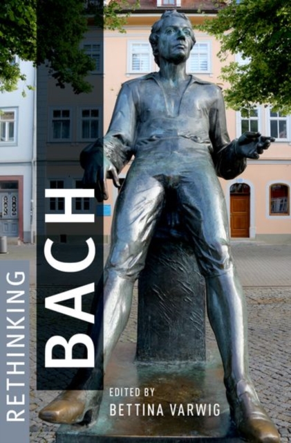 Rethinking Bach, Hardback Book