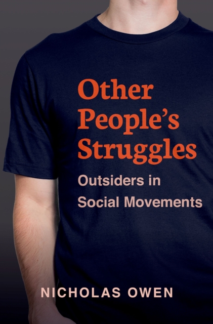 Other People's Struggles : Outsiders in Social Movements, PDF eBook