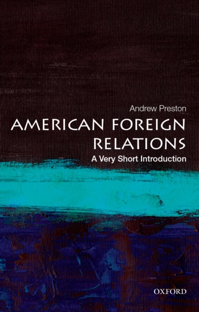 American Foreign Relations: A Very Short Introduction, EPUB eBook
