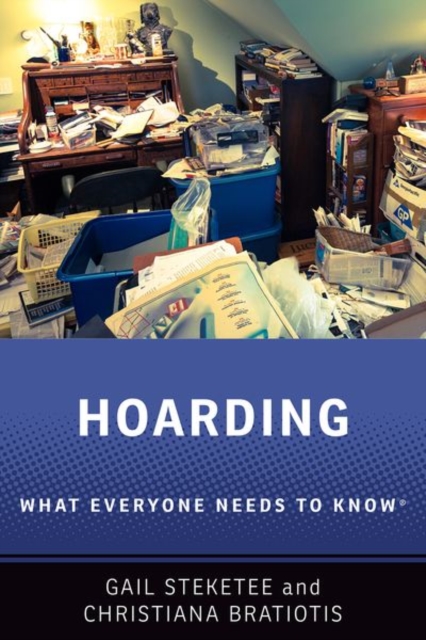 Hoarding : What Everyone Needs to Know®, Paperback / softback Book