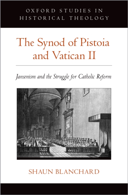 The Synod of Pistoia and Vatican II : Jansenism and the Struggle for Catholic Reform, PDF eBook