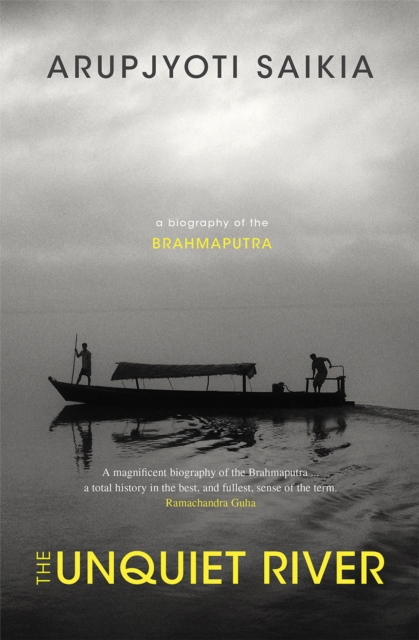 The Unquiet River : A Biography of the Brahmaputra, EPUB eBook