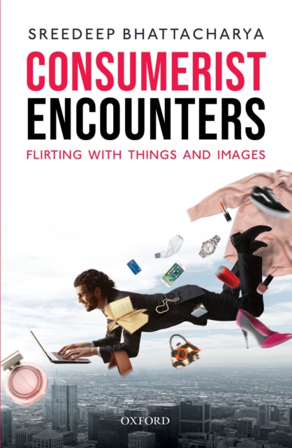 Consumerist Encounters : Flirting with Things and Images, EPUB eBook