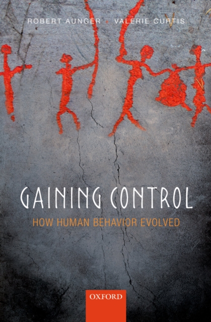 Gaining Control : How human behavior evolved, PDF eBook