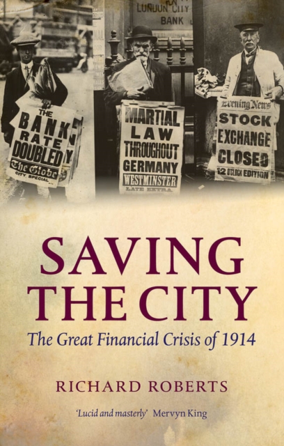 Saving the City : The Great Financial Crisis of 1914, EPUB eBook