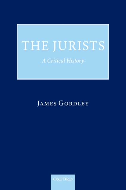The Jurists : A Critical History, EPUB eBook