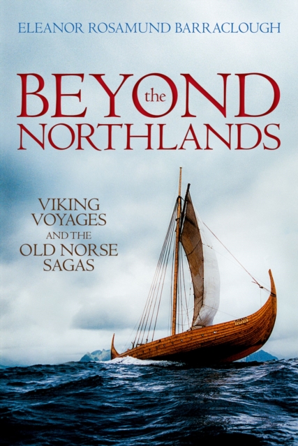 Beyond the Northlands : Viking Voyages and the Old Norse Sagas, PDF eBook