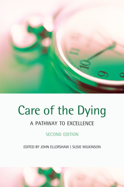 Care of the Dying : A pathway to excellence, EPUB eBook