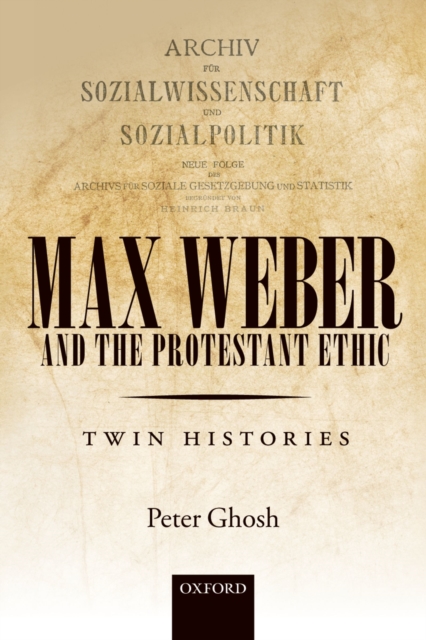 Max Weber and 'The Protestant Ethic' : Twin Histories, PDF eBook