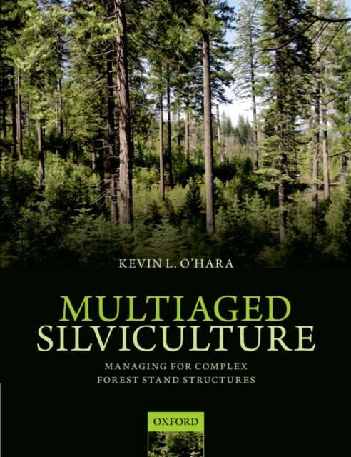 Multiaged Silviculture : Managing for Complex Forest Stand Structures, PDF eBook