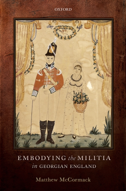 Embodying the Militia in Georgian England, PDF eBook