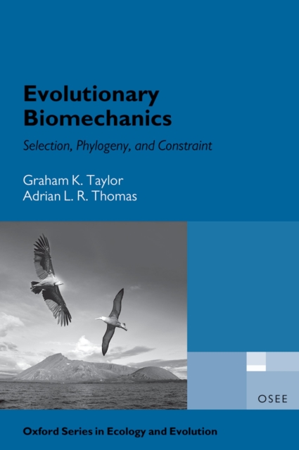 Evolutionary Biomechanics : Selection, Phylogeny, and Constraint, EPUB eBook