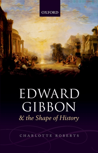 Edward Gibbon and the Shape of History, PDF eBook