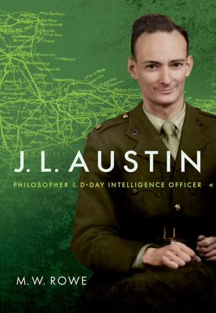 J. L. Austin : Philosopher and D-Day Intelligence Officer, EPUB eBook