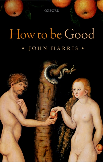 How to be Good : The Possibility of Moral Enhancement, PDF eBook
