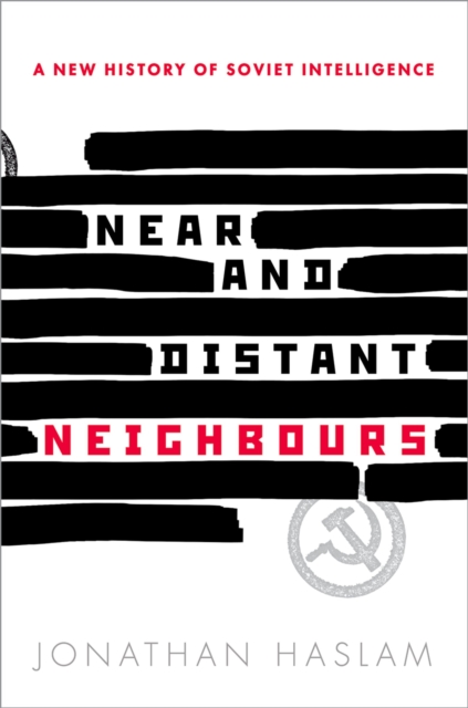 Near and Distant Neighbours : A New History of Soviet Intelligence, EPUB eBook