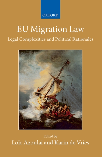 EU Migration Law : Legal Complexities and Political Rationales, EPUB eBook