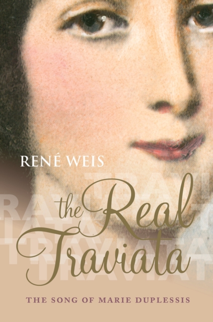 The Real Traviata : The Song of Marie Duplessis, PDF eBook