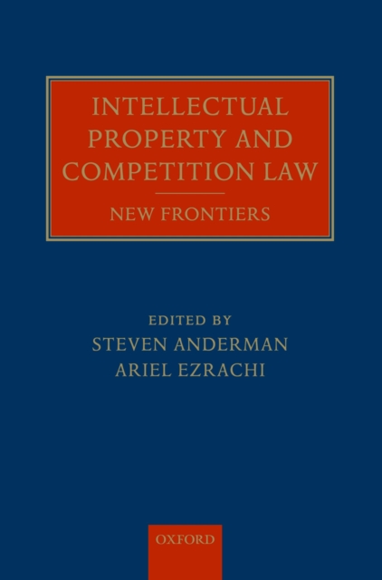 Intellectual Property and Competition Law : New Frontiers, PDF eBook
