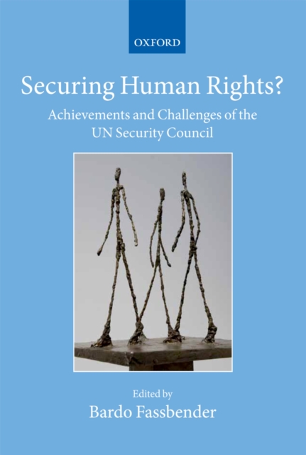 Securing Human Rights? : Achievements and Challenges of the UN Security Council, EPUB eBook