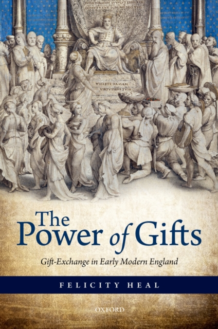 The Power of Gifts : Gift Exchange in Early Modern England, PDF eBook