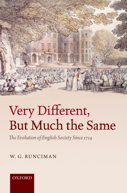 Very Different, But Much the Same : The Evolution of English Society Since 1714, PDF eBook