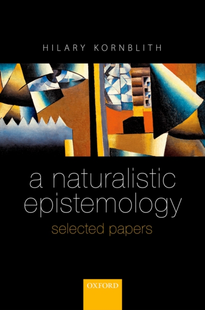 A Naturalistic Epistemology : Selected Papers, PDF eBook