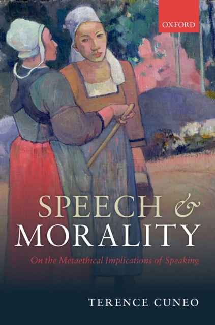 Speech and Morality : On the Metaethical Implications of Speaking, PDF eBook