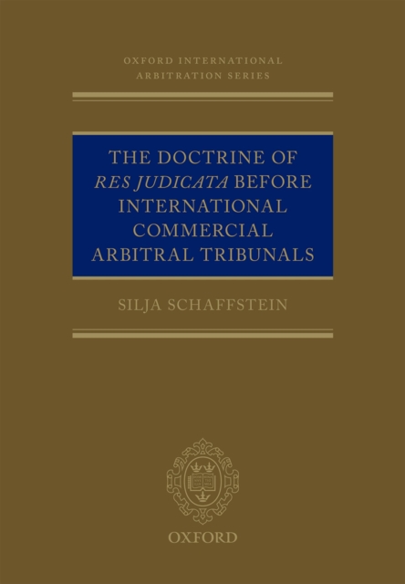 The Doctrine of Res Judicata Before International Commercial Arbitral Tribunals, PDF eBook