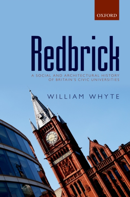 Redbrick : A Social and Architectural History of Britain's Civic Universities, PDF eBook