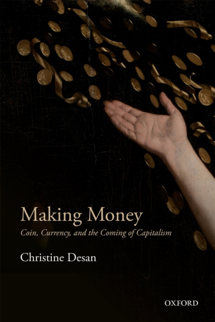 Making Money : Coin, Currency, and the Coming of Capitalism, PDF eBook