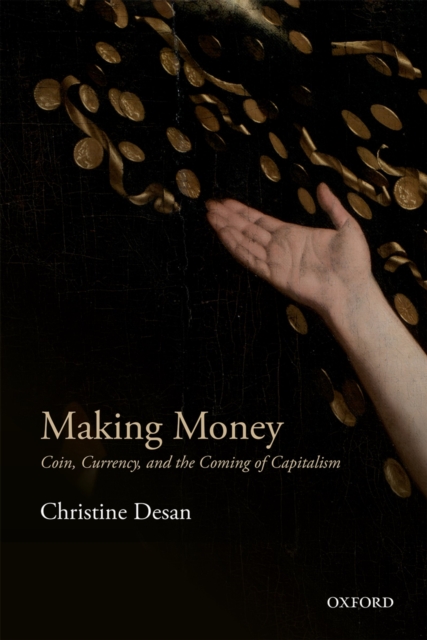 Making Money : Coin, Currency, and the Coming of Capitalism, EPUB eBook