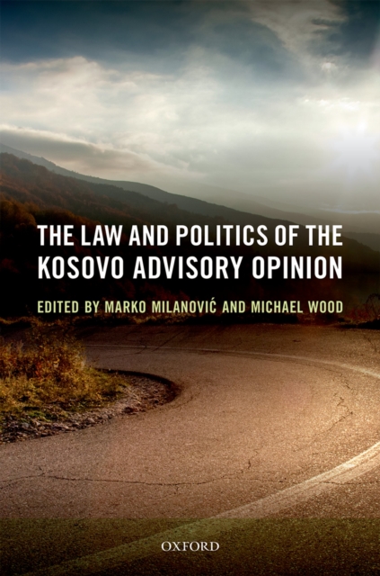 The Law and Politics of the Kosovo Advisory Opinion, PDF eBook