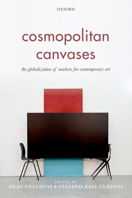 Cosmopolitan Canvases : The Globalization of Markets for Contemporary Art, PDF eBook