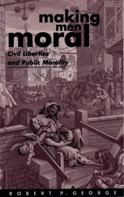 Making Men Moral : Civil Liberties and Public Morality, PDF eBook