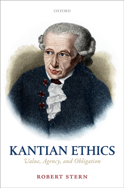 Kantian Ethics : Value, Agency, and Obligation, EPUB eBook