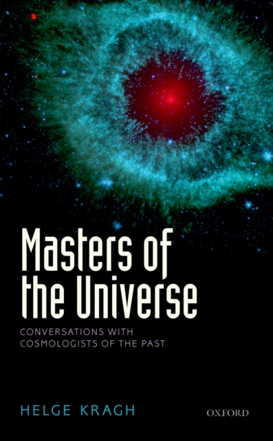 Masters of the Universe : Conversations with Cosmologists of the Past, EPUB eBook