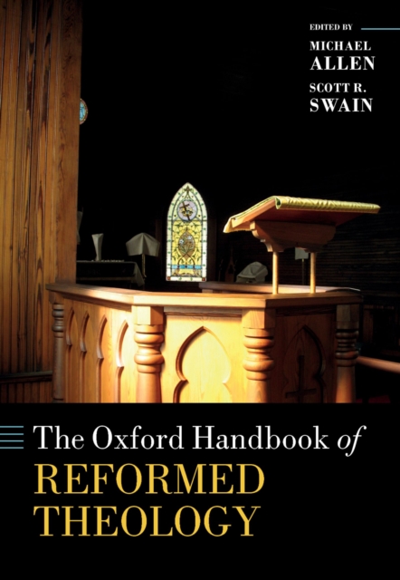 The Oxford Handbook of Reformed Theology, PDF eBook