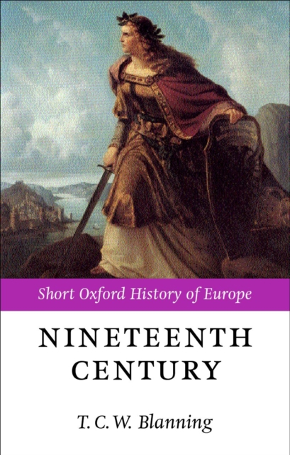 The Nineteenth Century : Europe 1789-1914, EPUB eBook