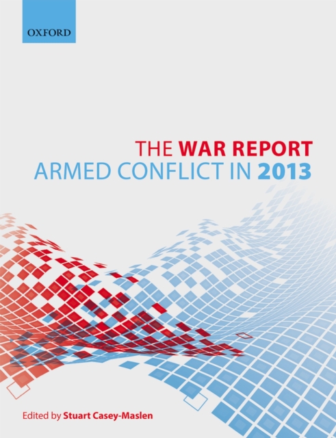 The War Report : Armed Conflict in 2013, PDF eBook