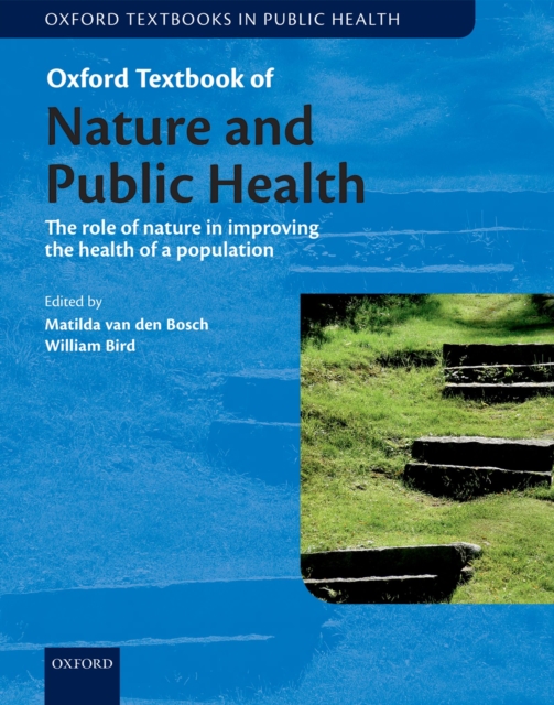 Oxford Textbook of Nature and Public Health : The role of nature in improving the health of a population, PDF eBook