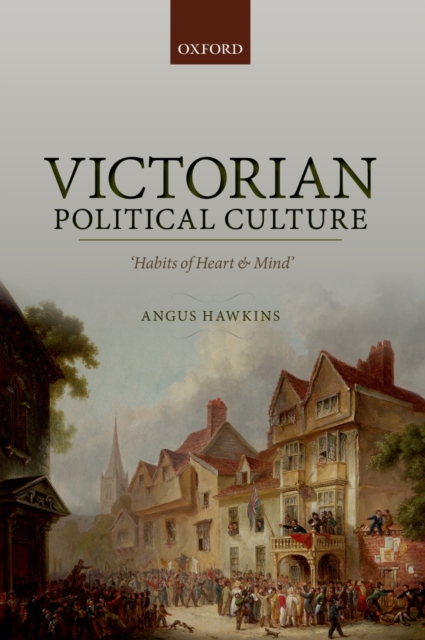Victorian Political Culture : 'Habits of Heart and Mind', PDF eBook