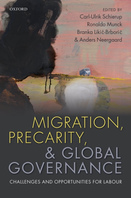 Migration, Precarity, and Global Governance : Challenges and Opportunities for Labour, PDF eBook