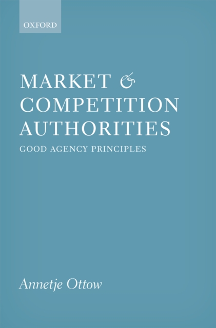 Market and Competition Authorities : Good Agency Principles, PDF eBook