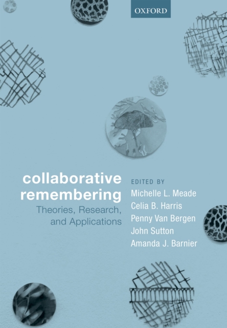 Collaborative Remembering : Theories, Research, and Applications, EPUB eBook